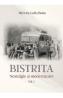 Bistrita. Nostalgie si modernizare Vol.1 - Mircea Gelu Buta