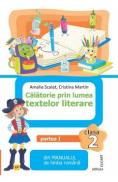 Calatorie prin lumea textelor literare - Clasa 2 Partea 1 - Caiet CP - Amalia Scalat, Cristina Martin - Amalia Scalat