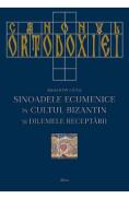 Canonul ortodoxiei. Sinoadele ecumenice in cultul bizantin si dilemele receptarii - Ioan l. Ica Jr. - Ioan I. Ica Jr