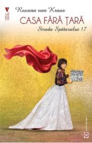 Casa fara tara: Strada Spatarului 17 - Roxana von Kraus - Roxana Von Kraus