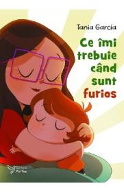 Ce imi trebuie cand sunt furios - Tania Garcia - -