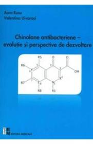 Chinolone antibacteriene - Evolutie si perspective de dezvoltare - Aura Rusu, Valentina Uivarosi - Valentina Uivarosi