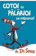 Cotoi cu palarioi se intoarce! - Dr. Seuss - Dr Seuss