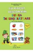 Cu Piticut descoperim lumea inconjuratoare 3-4 ani - Smaranda Maria Cioflica, Daniela Dosa - Daniela Dosa