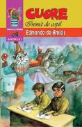 Cuore, inima de copil - Edmondo de Amicis - Edmondo De Amicis