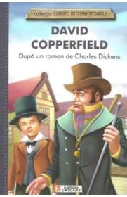 David Copperfield (colectia Clasici Internationali) - Dupa un roman de Charles Dickens - Charles Dickens