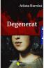 Degenerat - Ariana Harwicz