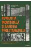 Descopera Istoria. Revolutia industriala si aparitia proletariatului - Salvador Salort i Vives - Salvador Salort I. Vives