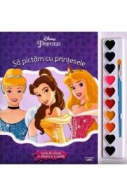 Disney. Printese: Sa pictam cu printesele - -