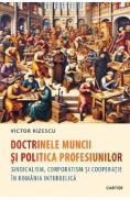 Doctrinele muncii si politica profesiunilor - Victor Rizescu