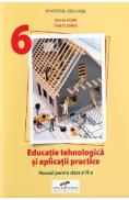 Educatie tehnologica si aplicatii practice - Clasa 6 - Manual - Natalia Lazar, Stela Olteanu - Stela Olteanu