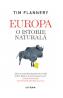 Europa. O istorie naturala - Tim Flannery