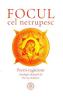 Focul cel netrupesc. Poezii-rugaciune - -