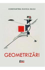 Geometrizari - Constantina-Raveca Buleu - Constantina Raveca Buleu