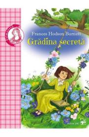 Gradina secreta - Frances Hodson Burnett