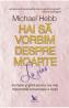 Hai sa vorbim despre moarte la cina - Michael Hebb