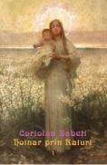 Hoinar prin Raiuri Vol.1 - Coriolan Babeti