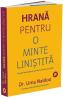 Hrana pentru o minte linistita. Un ghid revolutionar pentru controlul anxietatii - Uma Naidoo