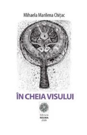 In cheia visului - Mihaela Marilena Chitac