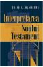 Interpretarea Noului Testament - Craig L. Blomberg