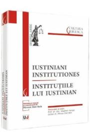Iustiniani institutiones. Institutiile lui Iustinian - Autor Anonim