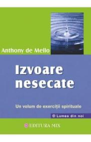 Izvoare nesecate - Anthony de Mello - Anthony De Mello