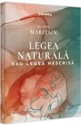 Legea naturala sau legea nescrisa - Jacques Maritain