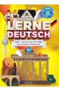 Lerne Deutsch mit Geschichten! Tanulj nemetul tortenetekkel! Nyelvi A1 szint - -