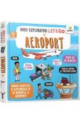 Let's go! La aeroport. Micii exploratori - -
