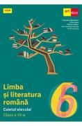 Limba si literatura romana - Clasa 6 - Caietul elevului - Florentina Samihaian, Sofia Dobra, Monica Halaszi, Anca Davidoiu-Roman, Horia Corches - Sofia Dobra