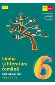 Limba si literatura romana - Clasa 6 - Caietul elevului - Florentina Samihaian, Sofia Dobra, Monica Halaszi, Anca Davidoiu-Roman, Horia Corches - Sofia Dobra