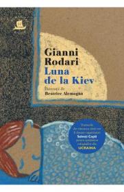 Luna de la Kiev - Gianni Rodari, Beatrice Alemagna - Beatrice Alemagna
