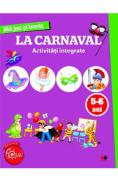 Ma joc si invat: La carnaval. Activitati integrate 5-6 ani - -