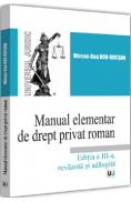 Manual elementar de drept privat roman Ed.3 - Mircea-Dan Bob-Bocsan - Mircea Dan Bob Bocsan