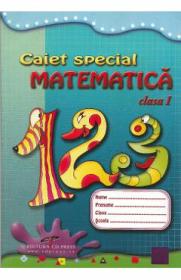Matematica - Clasa a 1-a - Caiet special - -