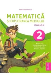 Matematica si explorarea mediului - Clasa 2 - Manual - Mirela Ilie, Emilia Mihaela Micloi, Marilena Nedelcu, Nicoleta Traistaru - Nicoleta Traistaru