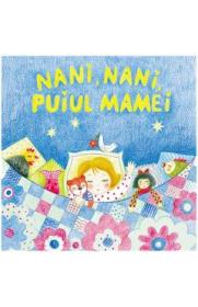 Nani, nani, puiul mamei - -