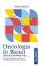 Oncologia in Banat. Trecut si perspective - Traila Nicola