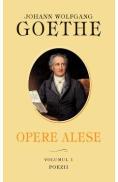 Opere Alese Vol.1: Poezii - Johann Wolfgang Goethe - J.W. Goethe