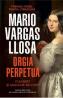 Orgia perpetua. Flaubert si Madame Bovary - Mario Vargas Llosa