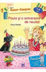 Paula si o aniversare de neuitat 7-8 ani Nivel 3 - Katja Reider, Franziska Harvey - Franziska Harvey