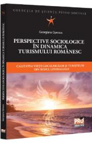 Perspective sociologice in dinamica turismului romanesc - Georgiana Oprescu