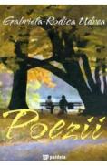 Poezii - Gabriela-Rodica Udrea - Gabriela Rodica Udrea