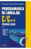 Programarea in limbajul C/C++ pentru liceu Vol.3 - Emanuela Cerchez, Marinel Serban - Emanuela Cerchez