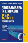 Programarea in limbajul C/C++ pentru liceu Vol.3 - Emanuela Cerchez, Marinel Serban - Emanuela Cerchez