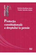 Protectia constitutionala a dreptului la pensie - Patricia-Marilena Ionea, Puskas Valentin Zoltan - Puskas Valentin Zoltan