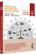 Protectia victimelor infractiunii. Lectiile unui deceniu - Laura Maria Stanila, Ioana Celina Pasca - Ioana Celina Pasca