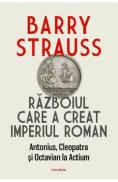 Razboiul care a creat Imperiul Roman - Barry Strauss