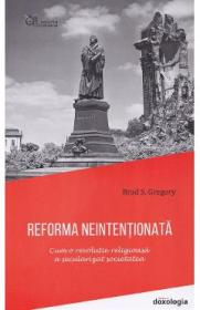 Reforma neintentionata - Brad S. Gregory