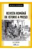 Revista Romana de Istorie a Presei. Anii X-XIII, Nr. 1-4 (17-20) 2016-2019 - -